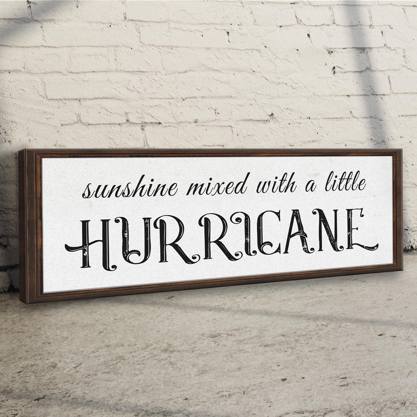 Sunshine Mixed With A Little Hurricane Sign II